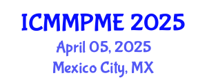 International Conference on Mining, Mineral Processing and Metallurgical Engineering (ICMMPME) April 05, 2025 - Mexico City, Mexico