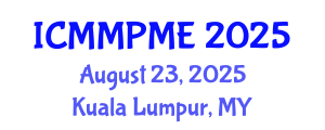 International Conference on Mining, Mineral Processing and Metallurgical Engineering (ICMMPME) August 23, 2025 - Kuala Lumpur, Malaysia