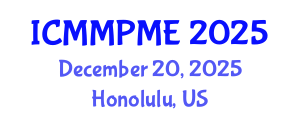 International Conference on Mining, Mineral Processing and Metallurgical Engineering (ICMMPME) December 20, 2025 - Honolulu, United States