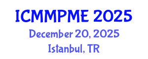 International Conference on Mining, Mineral Processing and Metallurgical Engineering (ICMMPME) December 20, 2025 - Istanbul, Turkey