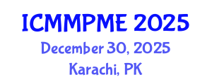 International Conference on Mining, Mineral Processing and Metallurgical Engineering (ICMMPME) December 30, 2025 - Karachi, Pakistan
