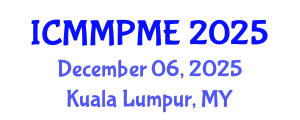 International Conference on Mining, Mineral Processing and Metallurgical Engineering (ICMMPME) December 06, 2025 - Kuala Lumpur, Malaysia
