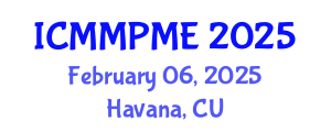 International Conference on Mining, Mineral Processing and Metallurgical Engineering (ICMMPME) February 06, 2025 - Havana, Cuba