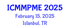 International Conference on Mining, Mineral Processing and Metallurgical Engineering (ICMMPME) February 15, 2025 - Istanbul, Turkey