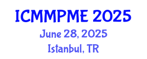 International Conference on Mining, Mineral Processing and Metallurgical Engineering (ICMMPME) June 28, 2025 - Istanbul, Turkey