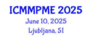 International Conference on Mining, Mineral Processing and Metallurgical Engineering (ICMMPME) June 10, 2025 - Ljubljana, Slovenia