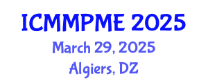 International Conference on Mining, Mineral Processing and Metallurgical Engineering (ICMMPME) March 29, 2025 - Algiers, Algeria
