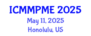 International Conference on Mining, Mineral Processing and Metallurgical Engineering (ICMMPME) May 11, 2025 - Honolulu, United States