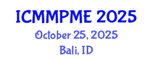 International Conference on Mining, Mineral Processing and Metallurgical Engineering (ICMMPME) October 25, 2025 - Bali, Indonesia