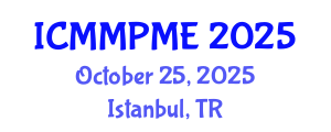 International Conference on Mining, Mineral Processing and Metallurgical Engineering (ICMMPME) October 25, 2025 - Istanbul, Turkey