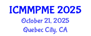 International Conference on Mining, Mineral Processing and Metallurgical Engineering (ICMMPME) October 21, 2025 - Quebec City, Canada