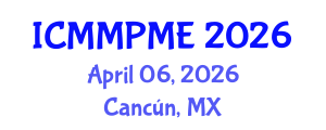International Conference on Mining, Mineral Processing and Metallurgical Engineering (ICMMPME) April 06, 2026 - Cancún, Mexico International Conference on Mining, Mineral Processing and Metallurgical Engineering (ICMMPME) April 06, 2026 - Cancún, Mexico