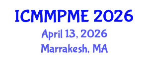 International Conference on Mining, Mineral Processing and Metallurgical Engineering (ICMMPME) April 13, 2026 - Marrakesh, Morocco International Conference on Mining, Mineral Processing and Metallurgical Engineering (ICMMPME) April 13, 2026 - Marrakesh, Morocco