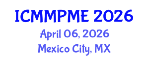 International Conference on Mining, Mineral Processing and Metallurgical Engineering (ICMMPME) April 06, 2026 - Mexico City, Mexico International Conference on Mining, Mineral Processing and Metallurgical Engineering (ICMMPME) April 06, 2026 - Mexico City, Mexico