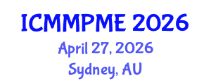 International Conference on Mining, Mineral Processing and Metallurgical Engineering (ICMMPME) April 27, 2026 - Sydney, Australia
