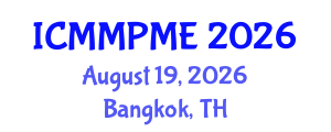 International Conference on Mining, Mineral Processing and Metallurgical Engineering (ICMMPME) August 19, 2026 - Bangkok, Thailand International Conference on Mining, Mineral Processing and Metallurgical Engineering (ICMMPME) August 19, 2026 - Bangkok, Thailand