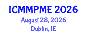 International Conference on Mining, Mineral Processing and Metallurgical Engineering (ICMMPME) August 28, 2026 - Dublin, Ireland International Conference on Mining, Mineral Processing and Metallurgical Engineering (ICMMPME) August 28, 2026 - Dublin, Ireland