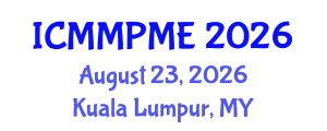 International Conference on Mining, Mineral Processing and Metallurgical Engineering (ICMMPME) August 23, 2026 - Kuala Lumpur, Malaysia