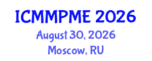 International Conference on Mining, Mineral Processing and Metallurgical Engineering (ICMMPME) August 30, 2026 - Moscow, Russia