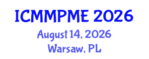 International Conference on Mining, Mineral Processing and Metallurgical Engineering (ICMMPME) August 14, 2026 - Warsaw, Poland International Conference on Mining, Mineral Processing and Metallurgical Engineering (ICMMPME) August 14, 2026 - Warsaw, Poland