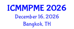 International Conference on Mining, Mineral Processing and Metallurgical Engineering (ICMMPME) December 16, 2026 - Bangkok, Thailand International Conference on Mining, Mineral Processing and Metallurgical Engineering (ICMMPME) December 16, 2026 - Bangkok, Thailand
