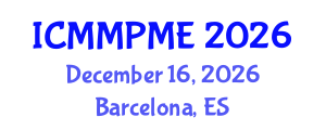 International Conference on Mining, Mineral Processing and Metallurgical Engineering (ICMMPME) December 16, 2026 - Barcelona, Spain International Conference on Mining, Mineral Processing and Metallurgical Engineering (ICMMPME) December 16, 2026 - Barcelona, Spain