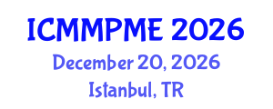 International Conference on Mining, Mineral Processing and Metallurgical Engineering (ICMMPME) December 20, 2026 - Istanbul, Turkey International Conference on Mining, Mineral Processing and Metallurgical Engineering (ICMMPME) December 20, 2026 - Istanbul, Turkey