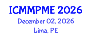 International Conference on Mining, Mineral Processing and Metallurgical Engineering (ICMMPME) December 02, 2026 - Lima, Peru International Conference on Mining, Mineral Processing and Metallurgical Engineering (ICMMPME) December 02, 2026 - Lima, Peru