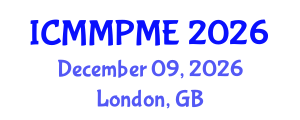 International Conference on Mining, Mineral Processing and Metallurgical Engineering (ICMMPME) December 09, 2026 - London, United Kingdom International Conference on Mining, Mineral Processing and Metallurgical Engineering (ICMMPME) December 09, 2026 - London, United Kingdom
