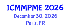 International Conference on Mining, Mineral Processing and Metallurgical Engineering (ICMMPME) December 30, 2026 - Paris, France International Conference on Mining, Mineral Processing and Metallurgical Engineering (ICMMPME) December 30, 2026 - Paris, France