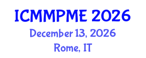 International Conference on Mining, Mineral Processing and Metallurgical Engineering (ICMMPME) December 13, 2026 - Rome, Italy International Conference on Mining, Mineral Processing and Metallurgical Engineering (ICMMPME) December 13, 2026 - Rome, Italy