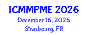 International Conference on Mining, Mineral Processing and Metallurgical Engineering (ICMMPME) December 16, 2026 - Strasbourg, France International Conference on Mining, Mineral Processing and Metallurgical Engineering (ICMMPME) December 16, 2026 - Strasbourg, France