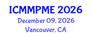 International Conference on Mining, Mineral Processing and Metallurgical Engineering (ICMMPME) December 09, 2026 - Vancouver, Canada International Conference on Mining, Mineral Processing and Metallurgical Engineering (ICMMPME) December 09, 2026 - Vancouver, Canada
