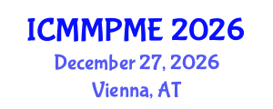 International Conference on Mining, Mineral Processing and Metallurgical Engineering (ICMMPME) December 27, 2026 - Vienna, Austria International Conference on Mining, Mineral Processing and Metallurgical Engineering (ICMMPME) December 27, 2026 - Vienna, Austria