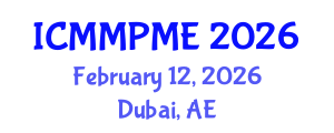 International Conference on Mining, Mineral Processing and Metallurgical Engineering (ICMMPME) February 12, 2026 - Dubai, United Arab Emirates International Conference on Mining, Mineral Processing and Metallurgical Engineering (ICMMPME) February 12, 2026 - Dubai, United Arab Emirates