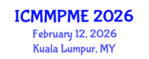 International Conference on Mining, Mineral Processing and Metallurgical Engineering (ICMMPME) February 12, 2026 - Kuala Lumpur, Malaysia International Conference on Mining, Mineral Processing and Metallurgical Engineering (ICMMPME) February 12, 2026 - Kuala Lumpur, Malaysia