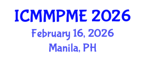 International Conference on Mining, Mineral Processing and Metallurgical Engineering (ICMMPME) February 16, 2026 - Manila, Philippines
