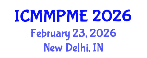 International Conference on Mining, Mineral Processing and Metallurgical Engineering (ICMMPME) February 23, 2026 - New Delhi, India International Conference on Mining, Mineral Processing and Metallurgical Engineering (ICMMPME) February 23, 2026 - New Delhi, India