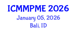 International Conference on Mining, Mineral Processing and Metallurgical Engineering (ICMMPME) January 05, 2026 - Bali, Indonesia International Conference on Mining, Mineral Processing and Metallurgical Engineering (ICMMPME) January 05, 2026 - Bali, Indonesia