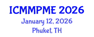 International Conference on Mining, Mineral Processing and Metallurgical Engineering (ICMMPME) January 12, 2026 - Phuket, Thailand International Conference on Mining, Mineral Processing and Metallurgical Engineering (ICMMPME) January 12, 2026 - Phuket, Thailand