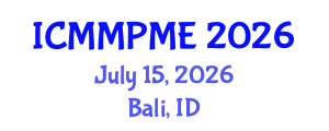 International Conference on Mining, Mineral Processing and Metallurgical Engineering (ICMMPME) July 15, 2026 - Bali, Indonesia