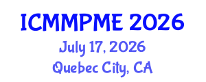 International Conference on Mining, Mineral Processing and Metallurgical Engineering (ICMMPME) July 17, 2026 - Quebec City, Canada International Conference on Mining, Mineral Processing and Metallurgical Engineering (ICMMPME) July 17, 2026 - Quebec City, Canada