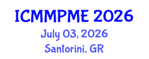 International Conference on Mining, Mineral Processing and Metallurgical Engineering (ICMMPME) July 03, 2026 - Santorini, Greece International Conference on Mining, Mineral Processing and Metallurgical Engineering (ICMMPME) July 03, 2026 - Santorini, Greece