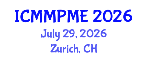 International Conference on Mining, Mineral Processing and Metallurgical Engineering (ICMMPME) July 29, 2026 - Zurich, Switzerland International Conference on Mining, Mineral Processing and Metallurgical Engineering (ICMMPME) July 29, 2026 - Zurich, Switzerland