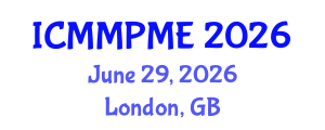 International Conference on Mining, Mineral Processing and Metallurgical Engineering (ICMMPME) June 29, 2026 - London, United Kingdom International Conference on Mining, Mineral Processing and Metallurgical Engineering (ICMMPME) June 29, 2026 - London, United Kingdom