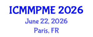International Conference on Mining, Mineral Processing and Metallurgical Engineering (ICMMPME) June 22, 2026 - Paris, France International Conference on Mining, Mineral Processing and Metallurgical Engineering (ICMMPME) June 22, 2026 - Paris, France