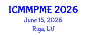 International Conference on Mining, Mineral Processing and Metallurgical Engineering (ICMMPME) June 15, 2026 - Riga, Latvia International Conference on Mining, Mineral Processing and Metallurgical Engineering (ICMMPME) June 15, 2026 - Riga, Latvia