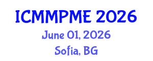 International Conference on Mining, Mineral Processing and Metallurgical Engineering (ICMMPME) June 01, 2026 - Sofia, Bulgaria International Conference on Mining, Mineral Processing and Metallurgical Engineering (ICMMPME) June 01, 2026 - Sofia, Bulgaria