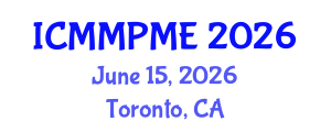 International Conference on Mining, Mineral Processing and Metallurgical Engineering (ICMMPME) June 15, 2026 - Toronto, Canada International Conference on Mining, Mineral Processing and Metallurgical Engineering (ICMMPME) June 15, 2026 - Toronto, Canada