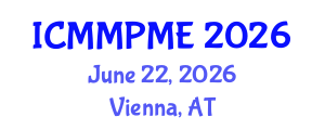 International Conference on Mining, Mineral Processing and Metallurgical Engineering (ICMMPME) June 22, 2026 - Vienna, Austria International Conference on Mining, Mineral Processing and Metallurgical Engineering (ICMMPME) June 22, 2026 - Vienna, Austria